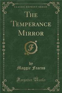 The Temperance Mirror (Classic Reprint)