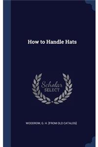 How to Handle Hats