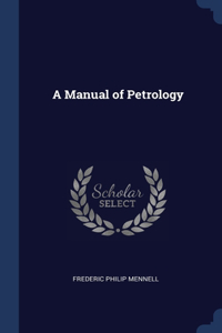 A Manual of Petrology