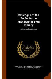 Catalogue of the Books in the Manchester Free Library