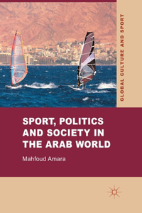 Sport, Politics and Society in the Arab World