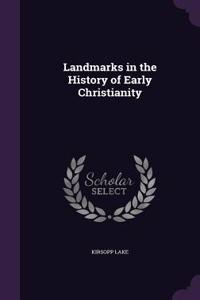 Landmarks in the History of Early Christianity