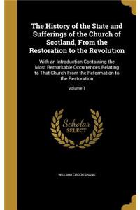 The History of the State and Sufferings of the Church of Scotland, From the Restoration to the Revolution