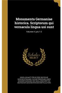 Monumenta Germaniae Historica. Scriptorum Qui Vernacula Lingua Usi Sunt; Volumen 4, Pts 1-2
