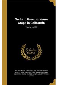 Orchard Green-Manure Crops in California; Volume No.190