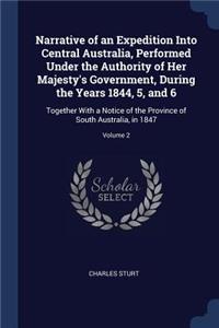 Narrative of an Expedition Into Central Australia, Performed Under the Authority of Her Majesty's Government, During the Years 1844, 5, and 6