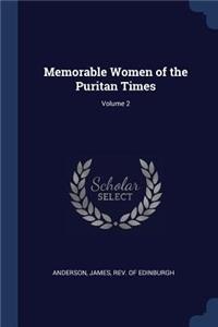 Memorable Women of the Puritan Times; Volume 2