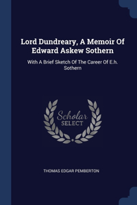Lord Dundreary, A Memoir Of Edward Askew Sothern