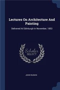 Lectures on Architecture and Painting