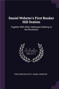 Daniel Webster's First Bunker Hill Oration