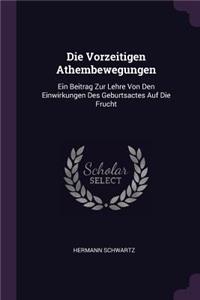 Die Vorzeitigen Athembewegungen