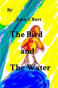 The Bird and The Water.