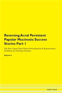 Reversing Acral Persistent Papular Mucin