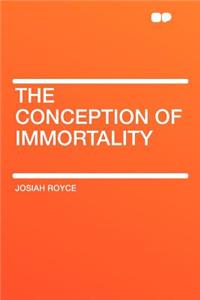The Conception of Immortality