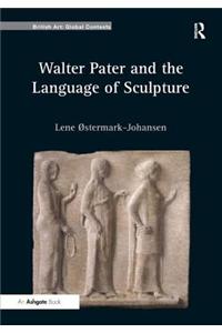 Walter Pater and the Language of Sculpture