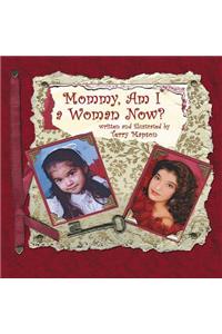 Mommy, Am I a Woman Now?