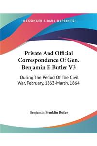 Private And Official Correspondence Of Gen. Benjamin F. Butler V3