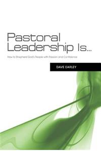 Pastoral Leadership Is...