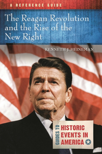 The Reagan Revolution and the Rise of the New Right