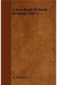Text-Book of Book-Keeping - Part I.