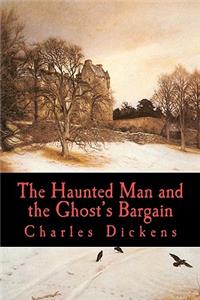 Haunted Man and the Ghost's Bargain