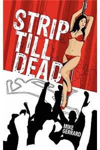 Strip till Dead