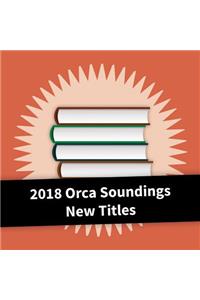 2018 Orca Soundings New Titles