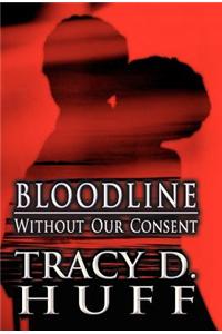 Bloodline: Without Our Consent