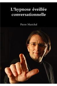 L'hypnose Eveillee Conversationnelle