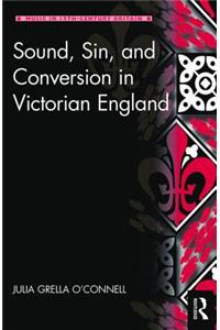 Sound, Sin, and Conversion in Victorian England