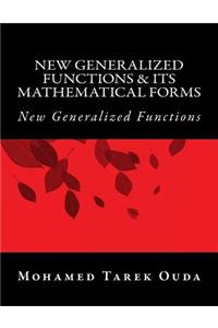 New Generalized Functions & Its Mathematical Forms