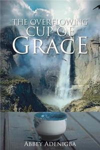 Overflowing Cup of Grace