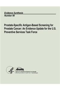 Prostate-Specific Antigen-Based Screening for Prostate Cancer