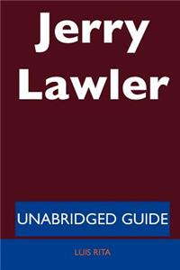 Jerry Lawler - Unabridged Guide