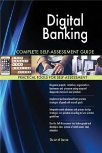 Digital Banking Complete Self-Assessment Guide