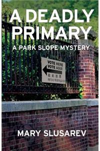 Deadly Primary: A Park Slope Mystery