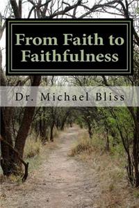 From Faith to Faithfulness