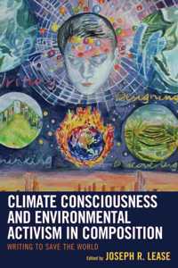 Climate Consciousness and Environmental Activism in Composition