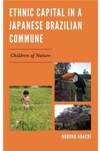 Ethnic Capital in a Japanese Brazilian Commune