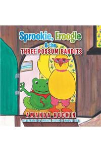 Sprookie, Froogle & the Three Possum Bandits