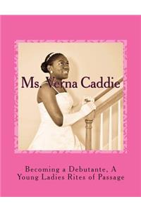 Becoming a Debutante, A Young Ladies Rites of Passage