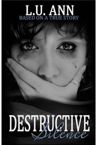 Destructive Silence