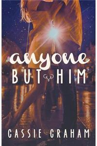 Anyone But Him