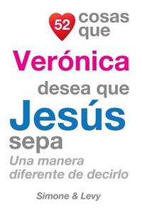 52 Cosas Que Verónica Desea Que Jesús Sepa