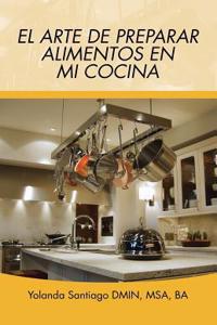 El arte de preparar alimentos en mi cocina