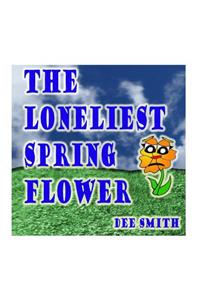 Loneliest Spring Flower
