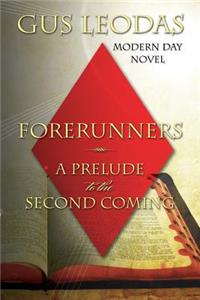 Forerunners - A Prelude to the Second Coming