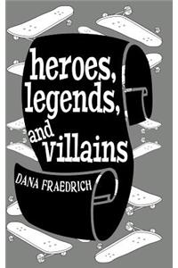 Heroes, Legends, and Villains