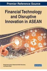 Financial Technology and Disruptive Innovation in ASEAN