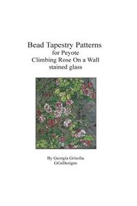 Bead Tapestry Patterns for Peyote Climbing Rose On a Wall
